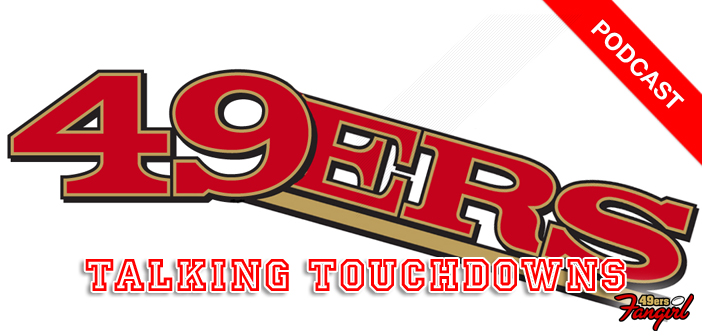 Talking Touchdowns: 49ers Disconnected from Fans and Football (Podcast)