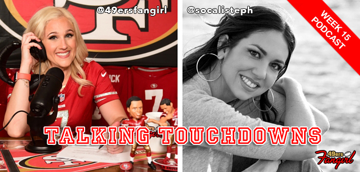 Talking Touchdowns: We Just Can’t Quit You 49ers (Podcast)