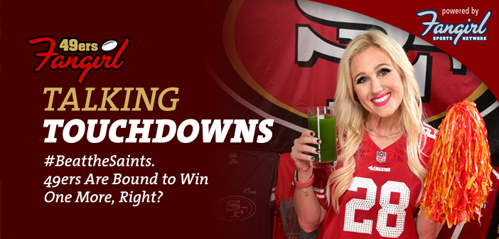 Talking Touchdowns: #BeattheSaints. 49ers Are Bound to Win One More, Right? (Week 9) | 49ers Fangirl