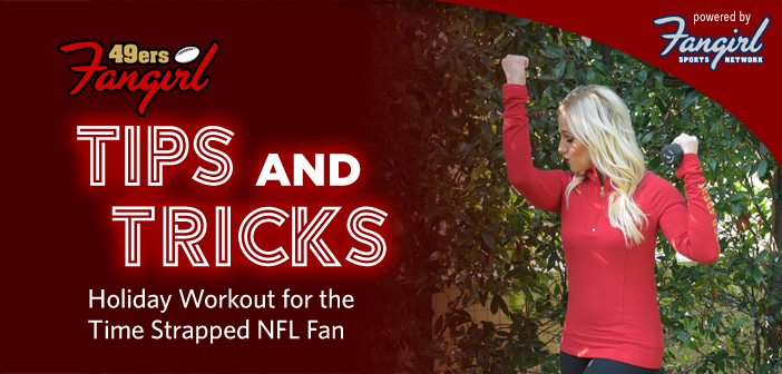 Holiday Workout for the Time Strapped NFL Fan | 49ers Fangirl