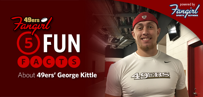 5 Fun Facts about 49ers' George Kittle