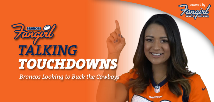 Talking Touchdowns: Broncos Looking to Buck the Cowboys