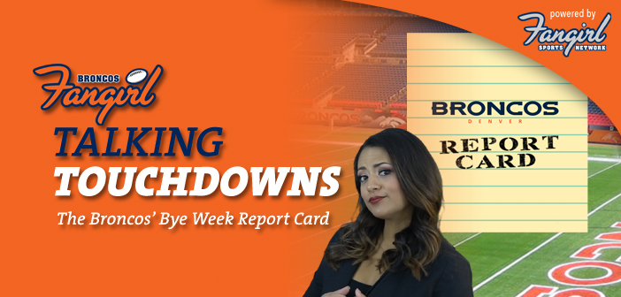 Talking Touchdowns: The Broncos Bye Week Report Card
