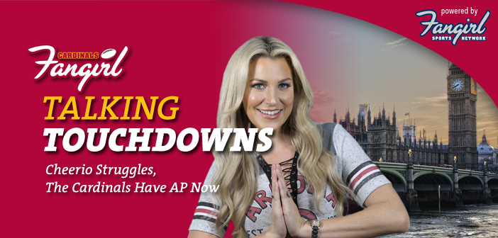 Talking Touchdowns: Cheerio Struggles, The Cardinals Have AP Now