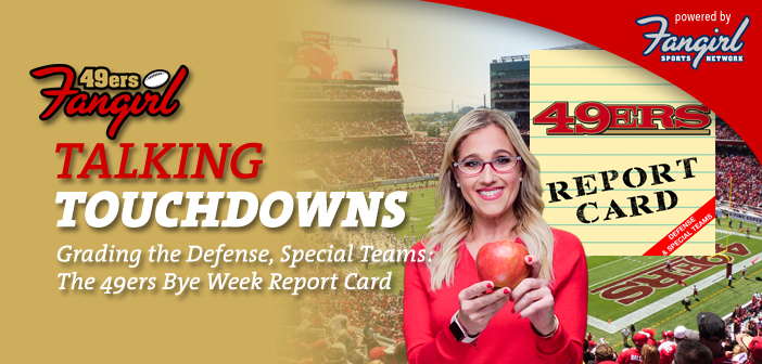 Talking Touchdowns - Grading the Defense, Special Teams: The 49ers Bye Week Report Card