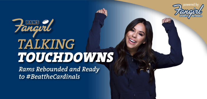 Talking Touchdowns: Rams Rebounded and Ready to #BeattheCardinals