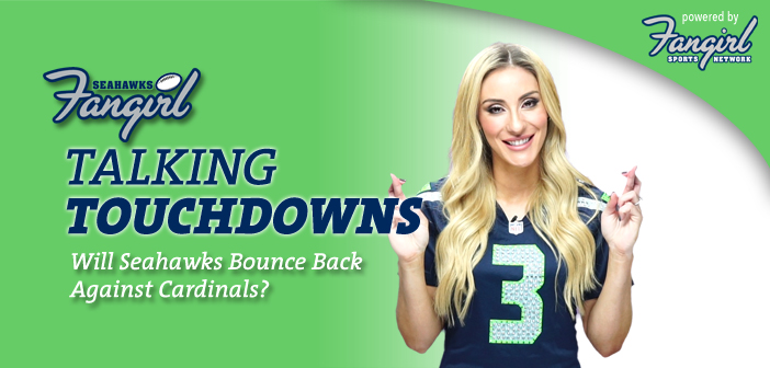 Talking Touchdowns: Will Seahawks Bounce Back Against Cardinals?