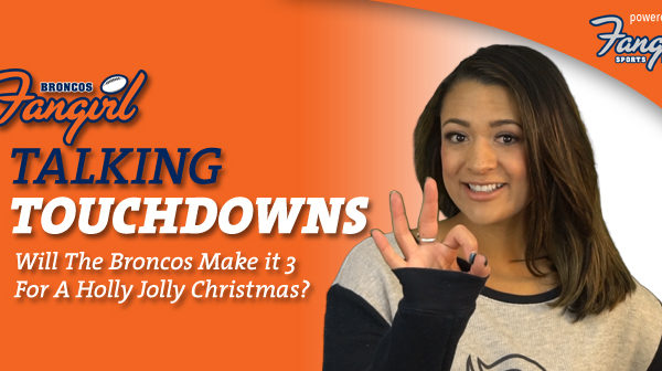 Talking Touchdowns: Will The Broncos Make it 3 For A Holly Jolly Christmas?