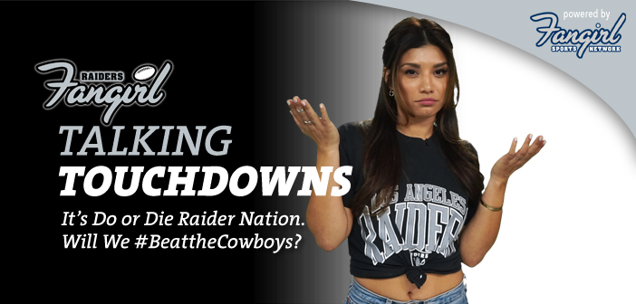 It’s Do or Die Raider Nation. Will We #BeattheCowboys?