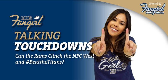 Talking Touchdowns: Can the Rams Clinch the NFC West and #BeattheTitans?