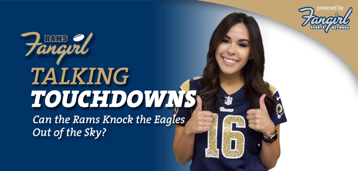 Talking Touchdowns: Can the Rams Knock the Eagles Out of the Sky?