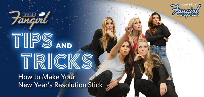 Tips & Tricks: How to Make Your New Year’s Resolution Stick | Rams Fangirl