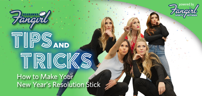 Tips & Tricks: How to Make Your New Year’s Resolution Stick | Seahawks Fangirl